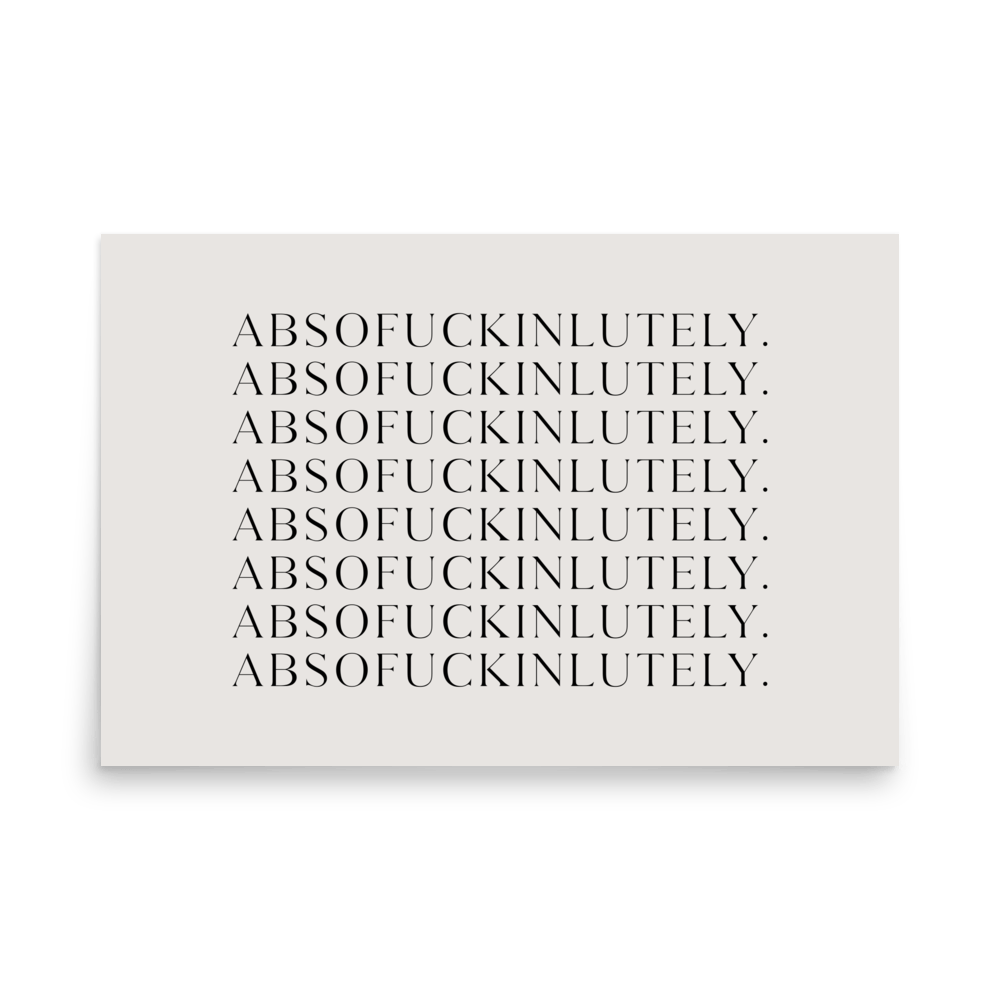 Absofuckinlutely Print - THE WALL SNOB