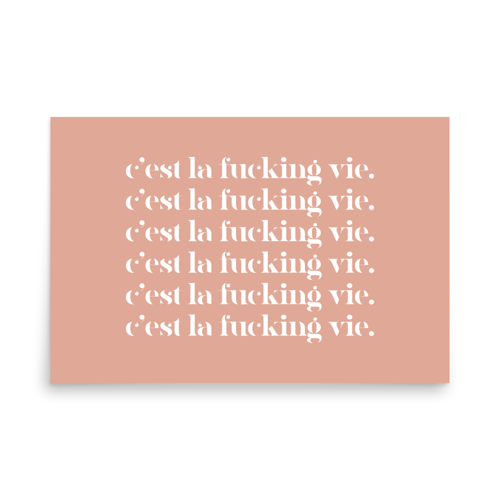 C'est La F*cking Vie Print - THE WALL SNOB