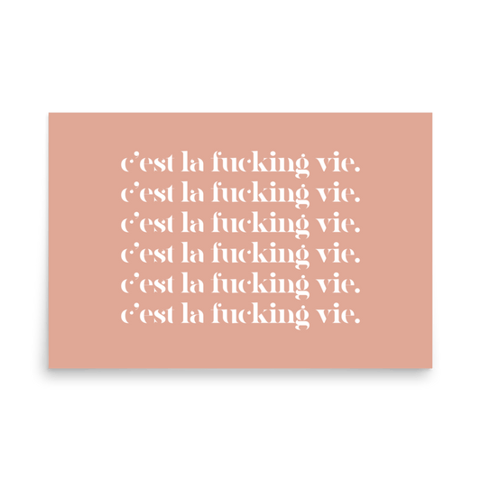 C'est La F*cking Vie Print - THE WALL SNOB