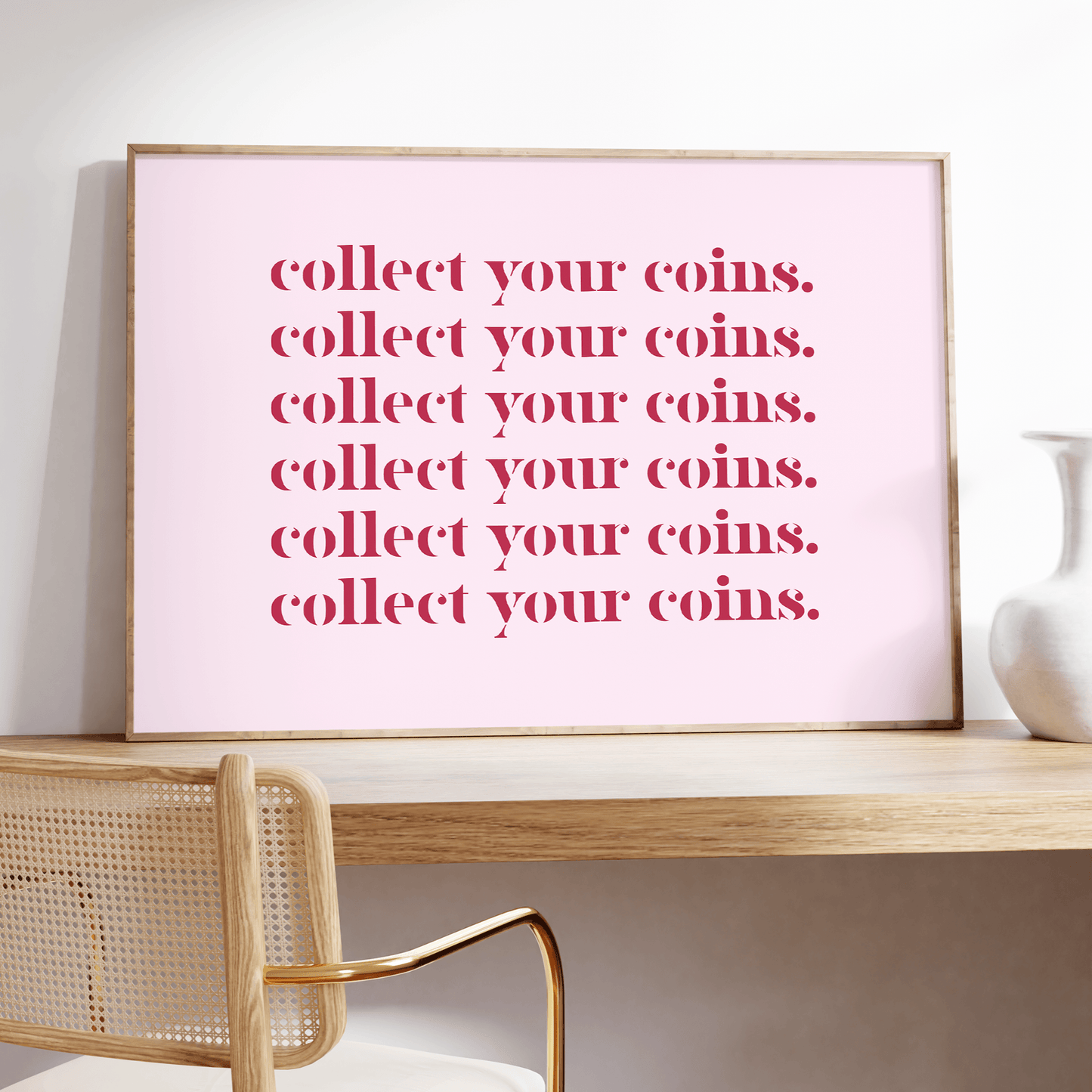 Collect Your Coins Quote, Poster - THE WALL SNOB