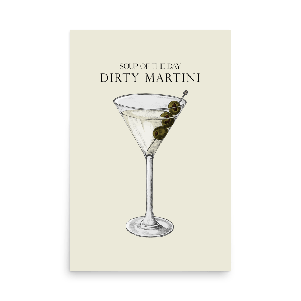 Dirty Martini Soup Of The Day Print - THE WALL SNOB