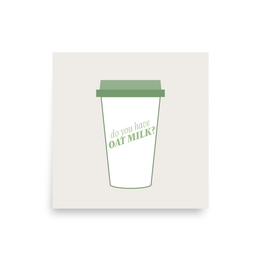 Do You Have Oat Milk? Print - THE WALL SNOB