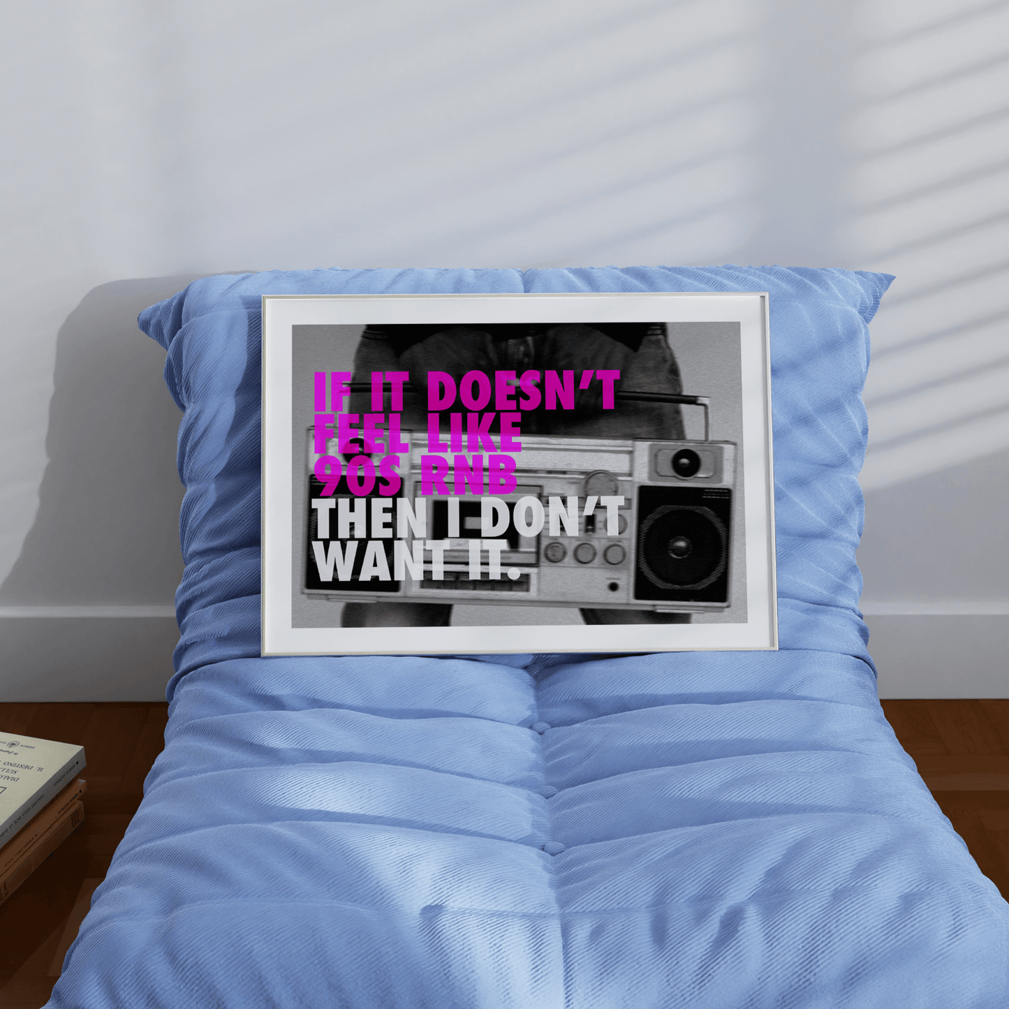If It Doesn't Feel Like 90s RNB Print - THE WALL SNOB