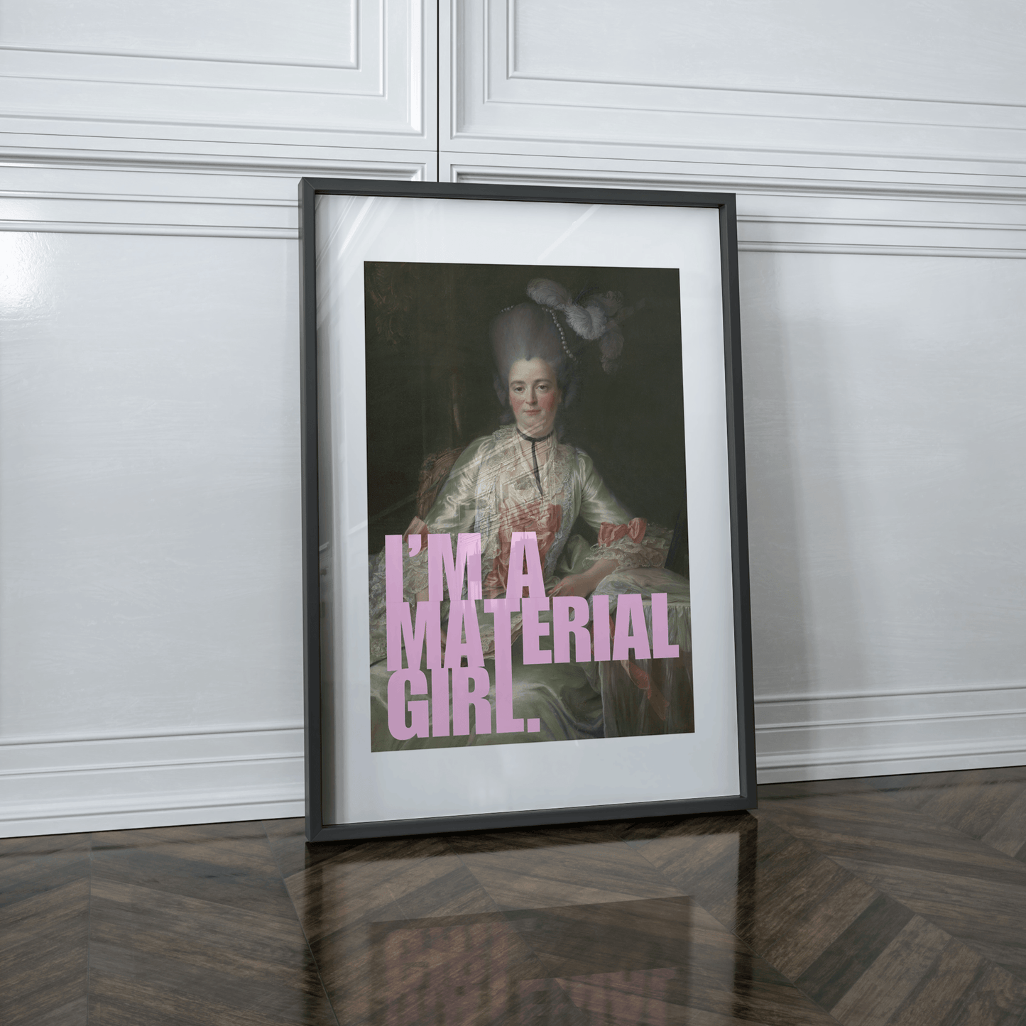 I'm A Material Girl Print - THE WALL SNOB