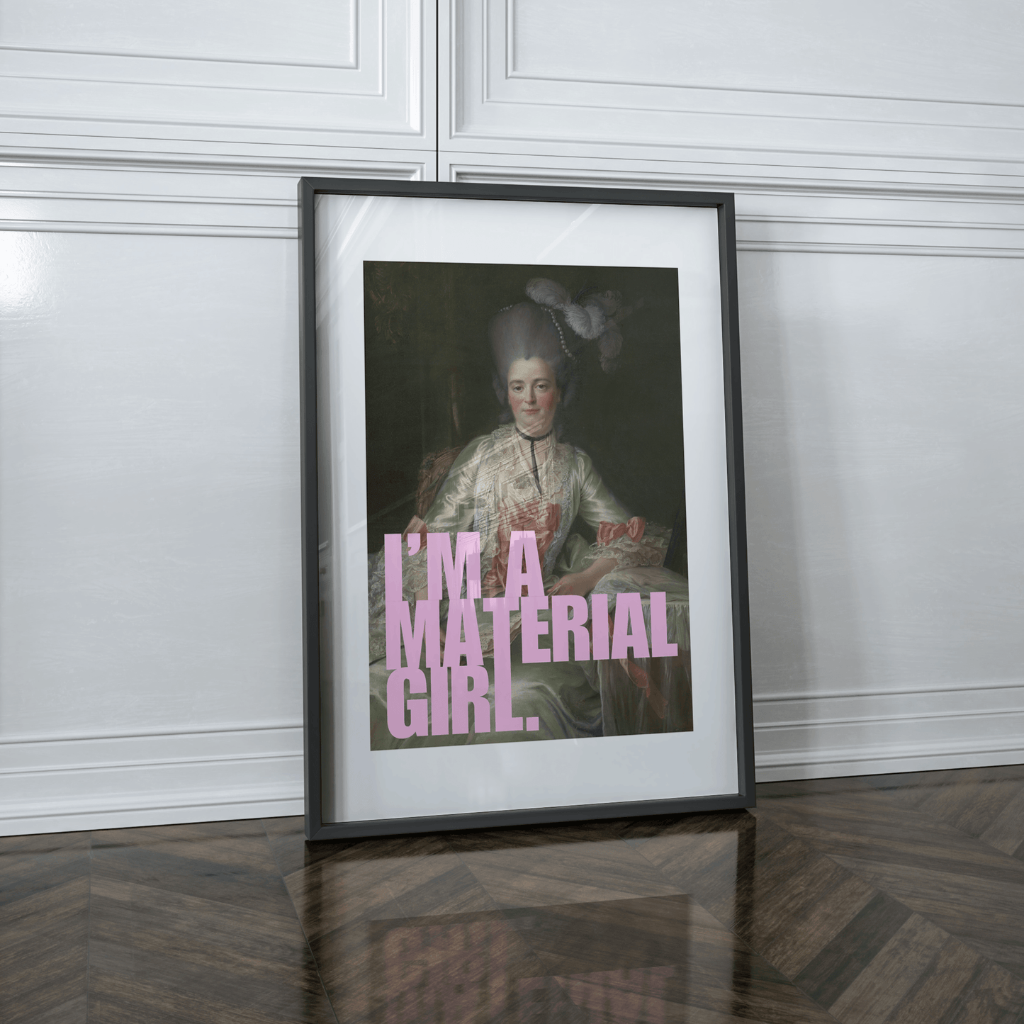 I'm A Material Girl Print - THE WALL SNOB