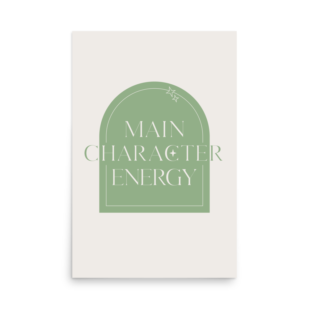 Main Character Energy Print - THE WALL SNOB