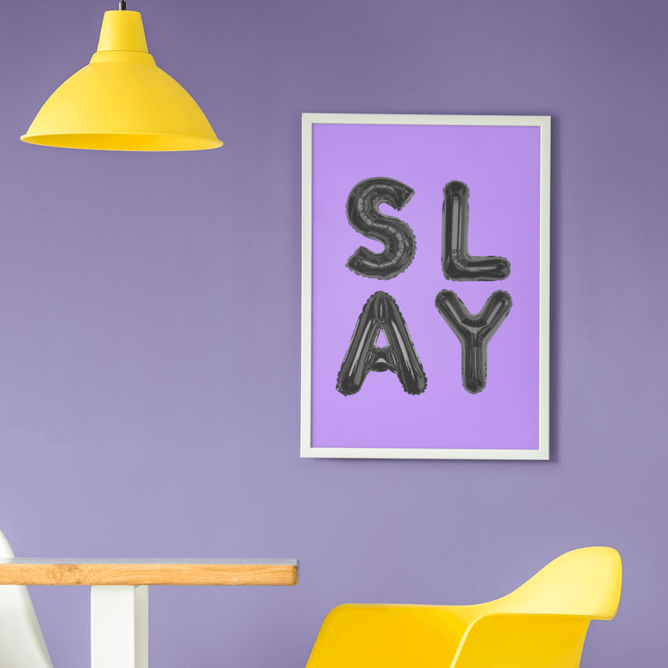 Slay Foil Balloon, Poster - THE WALL SNOB