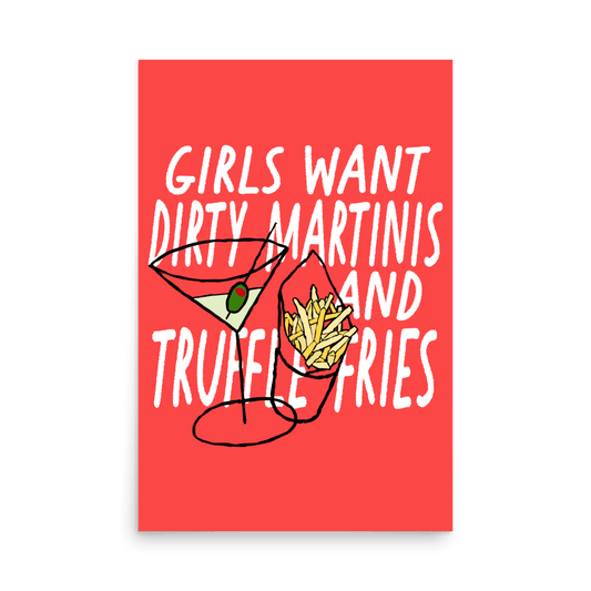 Girls Want Dirty Martinis and Truffle Fries - THE WALL SNOB