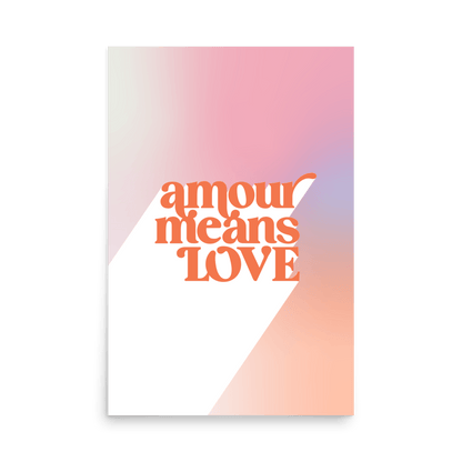 Amour Means Love (French) Print - THE WALL SNOB