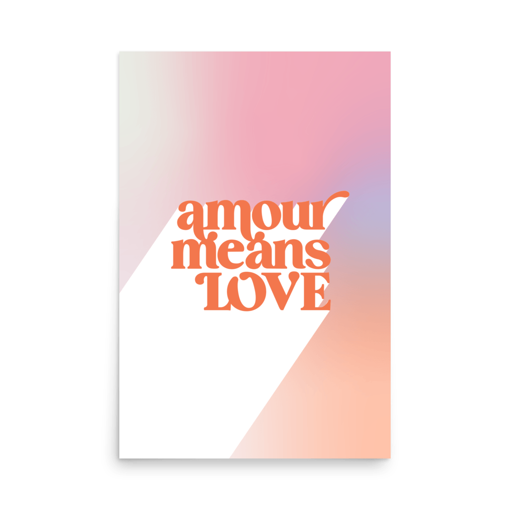 Amour Means Love (French) Print - THE WALL SNOB