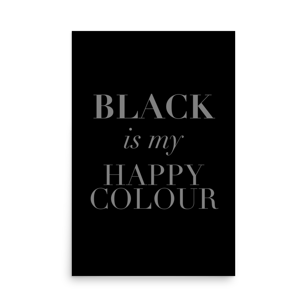 Black Is My Happy Colour Print - THE WALL SNOB