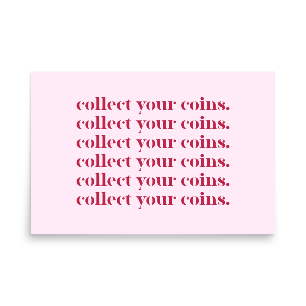 Collect Your Coins Quote Print - THE WALL SNOB