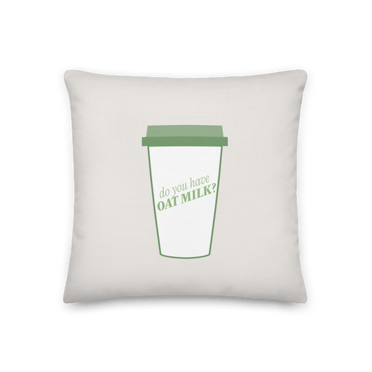 Do You Have Oat Milk Pillowcase - THE WALL SNOB