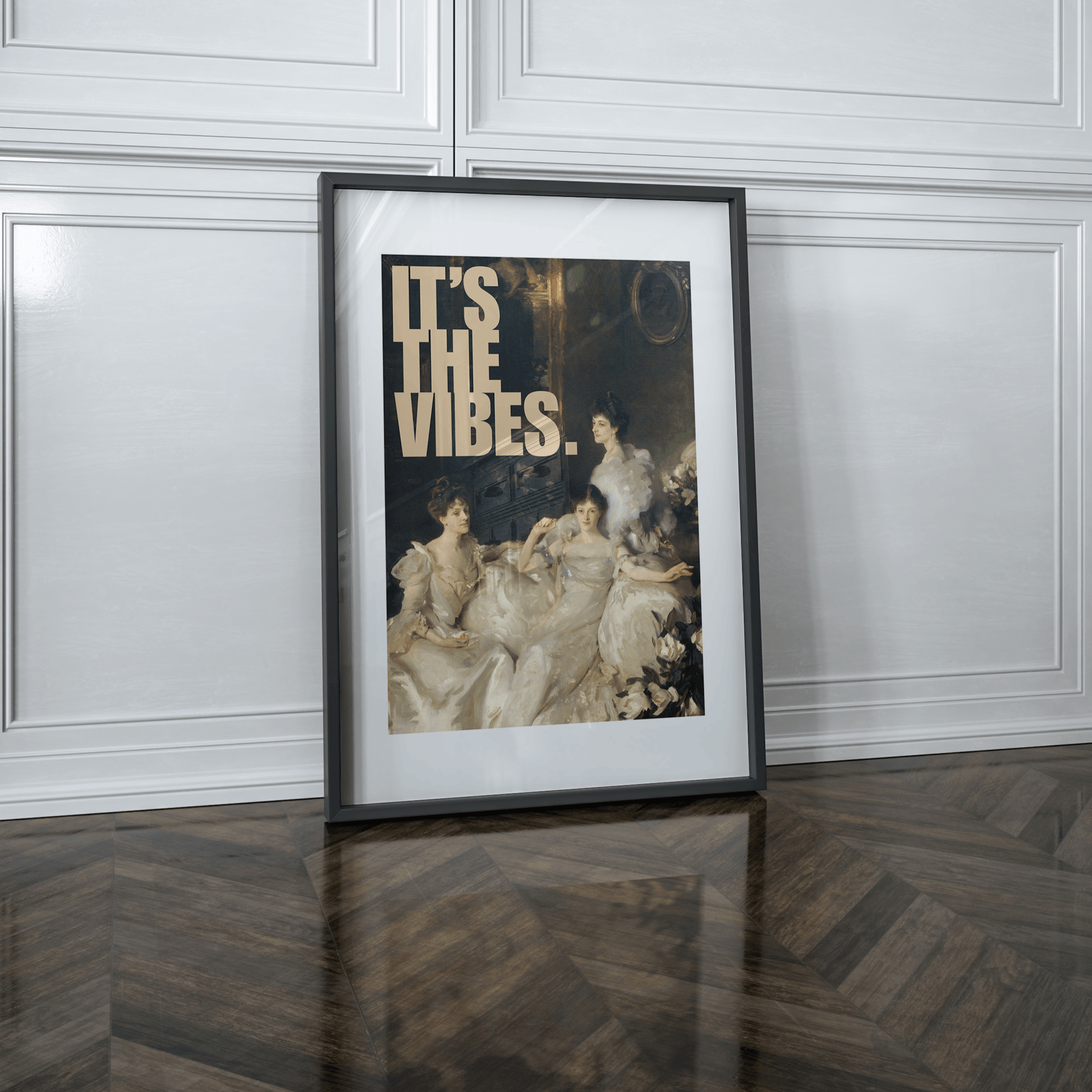 It's The Vibes Print - THE WALL SNOB