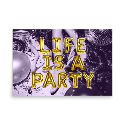 Life Is A Party Print - THE WALL SNOB