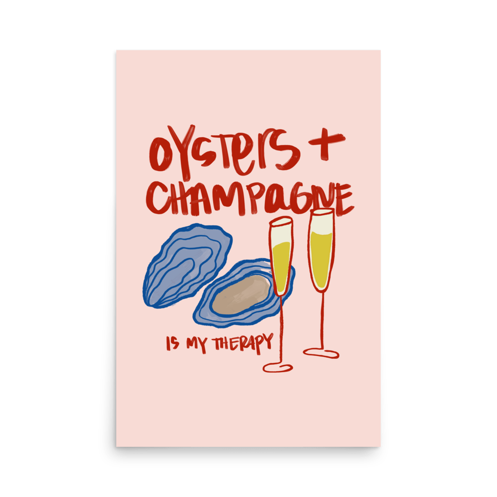 Oysters + Champagne Is My Therapy Print - THE WALL SNOB