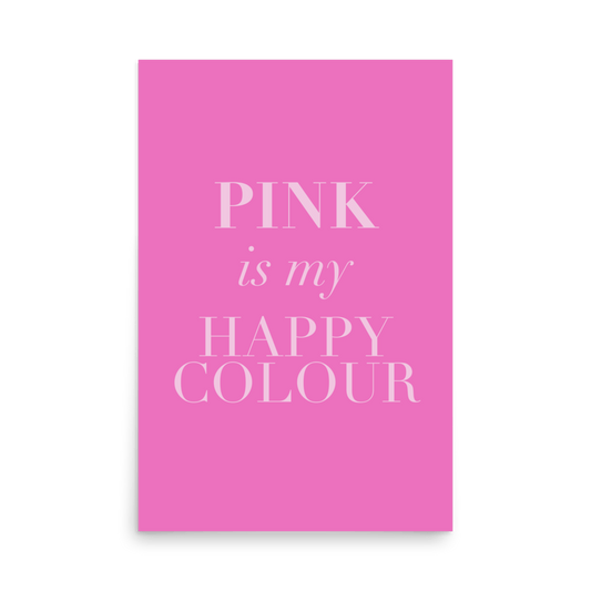 Pink Is My Happy Colour Print - THE WALL SNOB