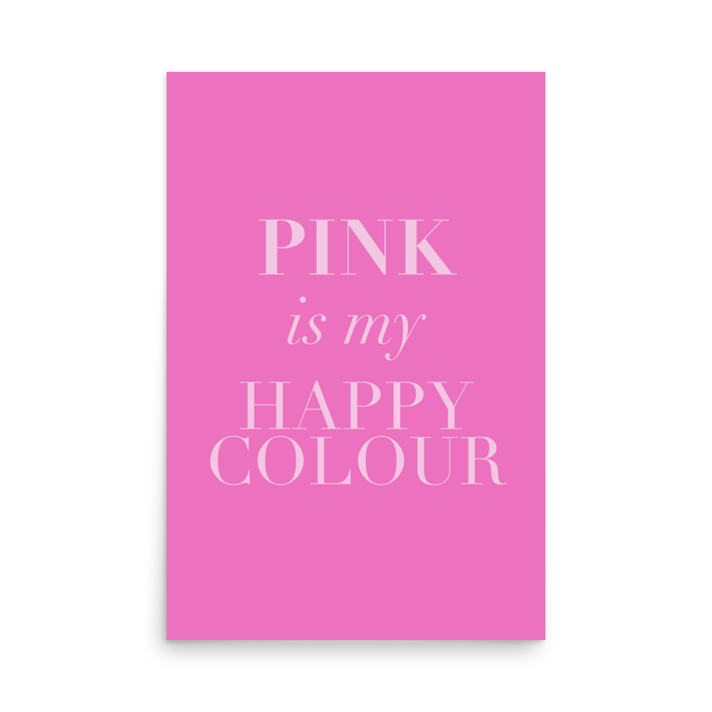Pink Is My Happy Colour Print - THE WALL SNOB