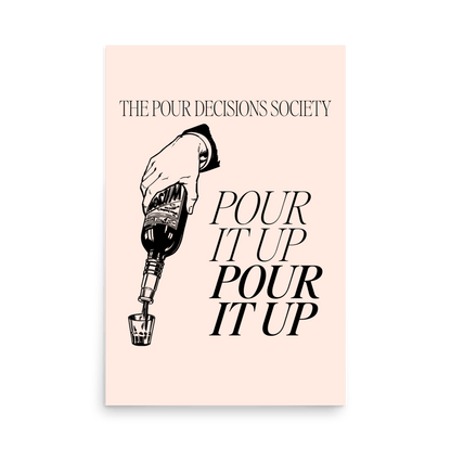 Pour It Up Print - THE WALL SNOB