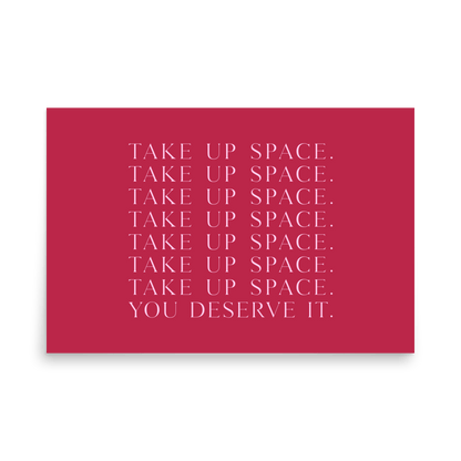 Take Up Space Quote Print - THE WALL SNOB
